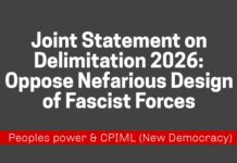 Joint Statement on Delimitation 2026: Oppose Nefarious Design of Fascist Forces